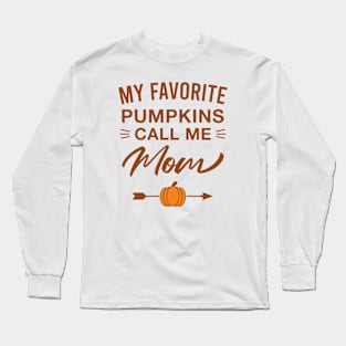 My Favorite Pumpkins Call Me Mom Cute Halloween Pumpkin Mother Long Sleeve T-Shirt